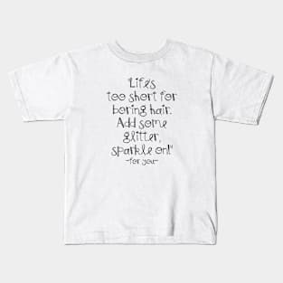 Life is too short Kids T-Shirt